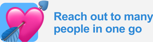Reach out to many people in one go