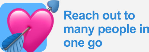 Reach out to many people in one go